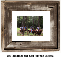 horseback riding near me in Fair Oaks, California